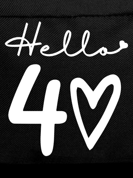 hello 40. 40th birthday