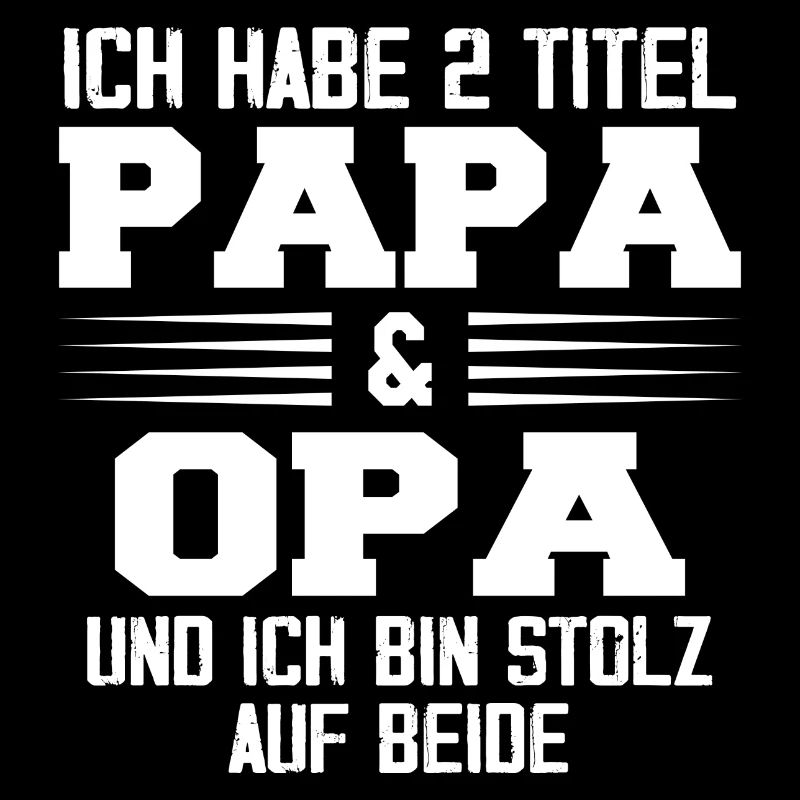 Opa Ich Habe Zwei Titel Und Bin Stolz