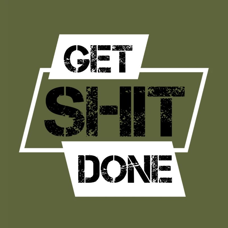 Get Shit Done