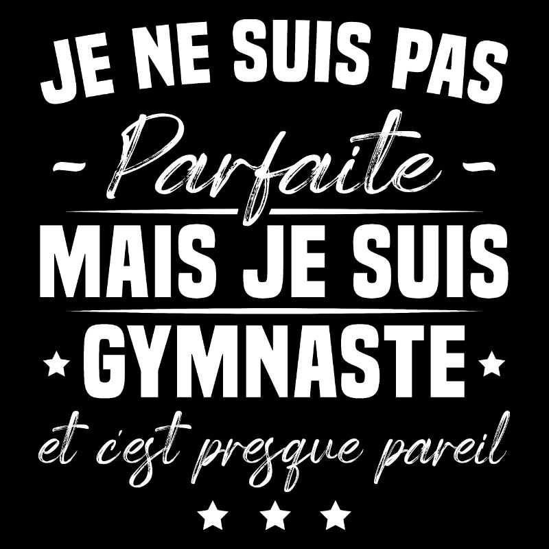 Je ne suis pas parfaite mais je suis gymnaste