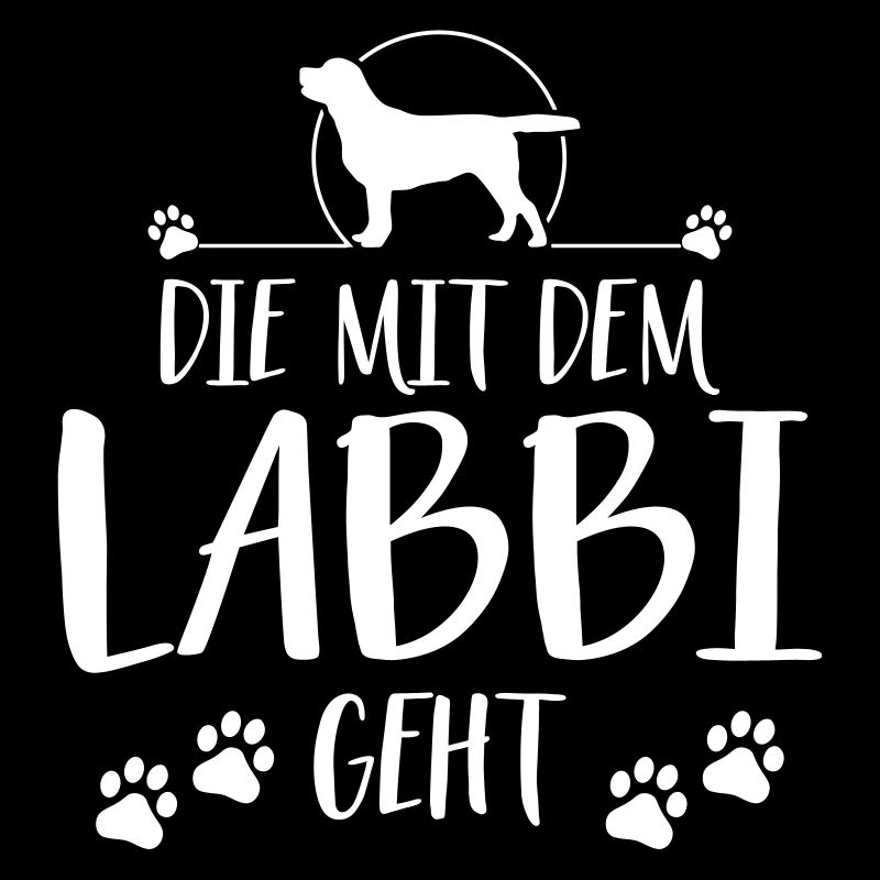 DIE MIT DEM LABBI GEHT Labrador Spruch Wilsigns