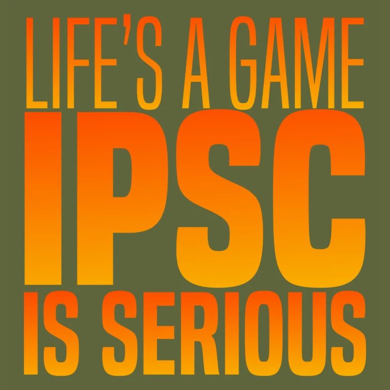 IPSC IS SERIOUS