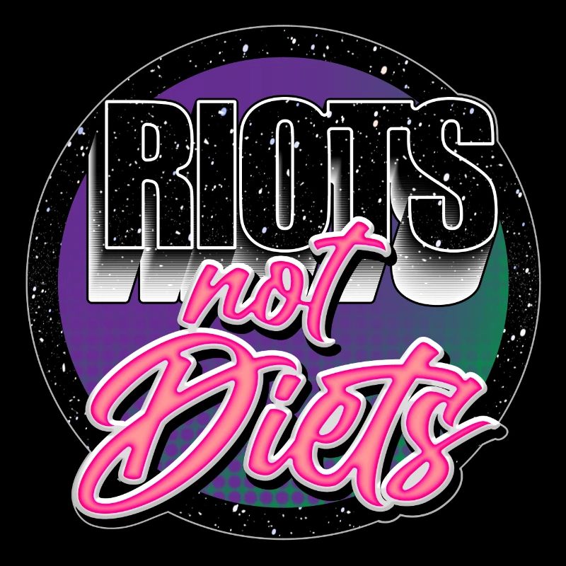 Riots Not Diets