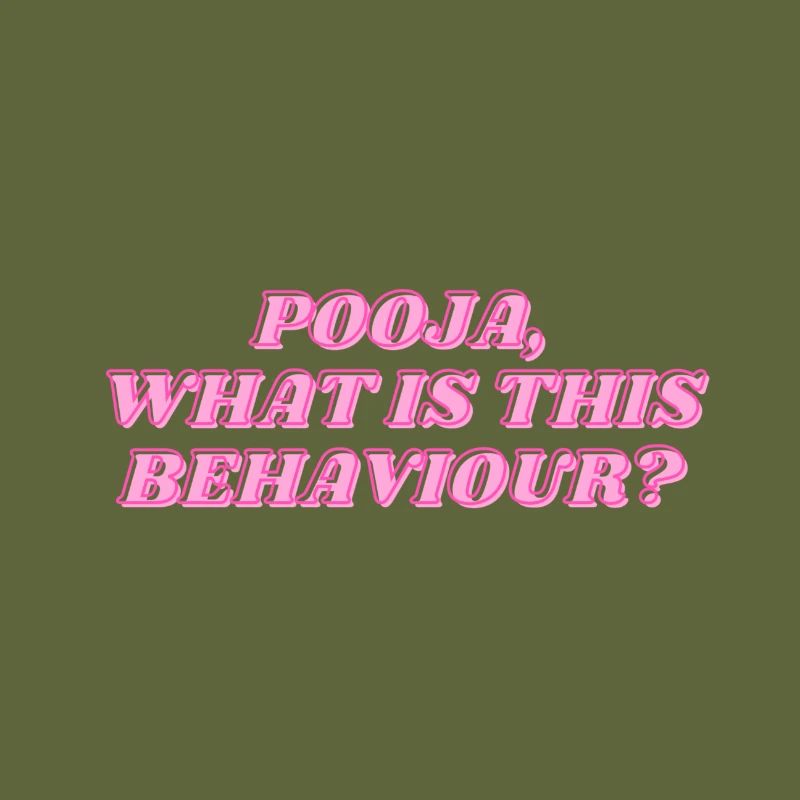 Pooja,what is this behaviour?
