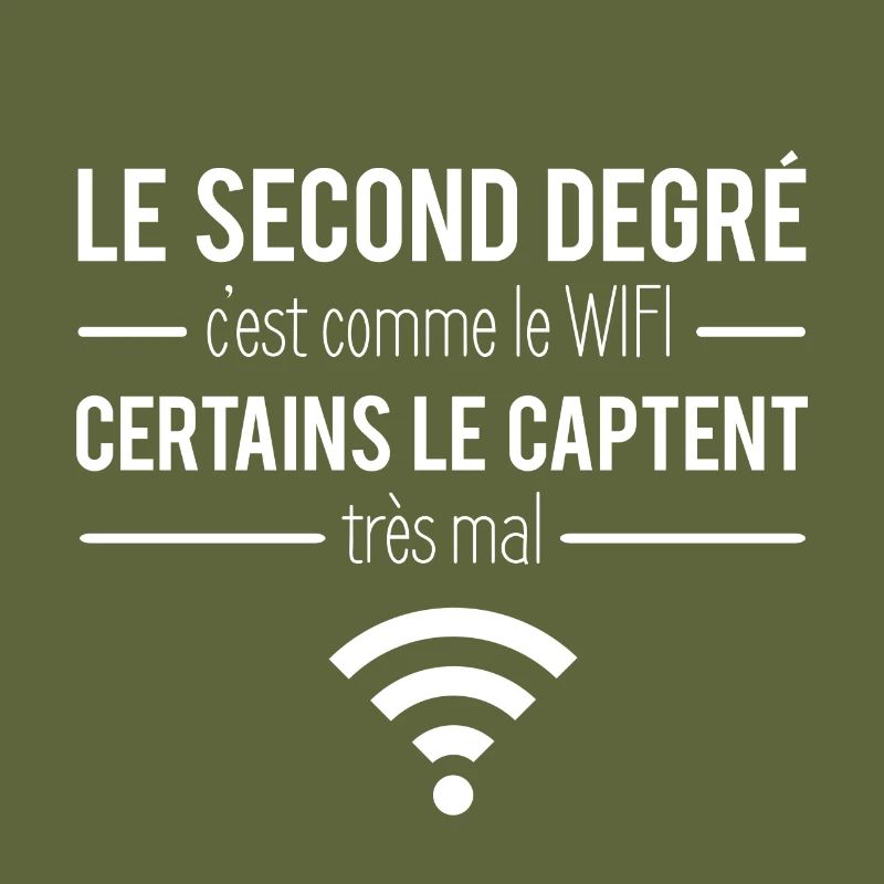 Le second degré c'est comme le wifi humour