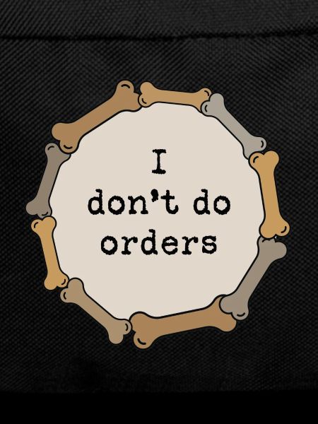 I don't do orders