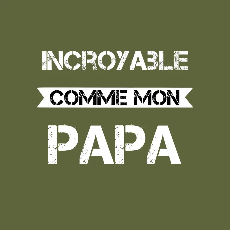 Incroyable comme mon papa