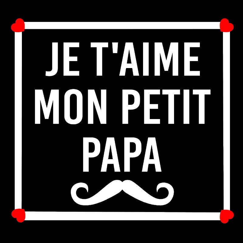 JE T'AIME MON PETIT PAPA
