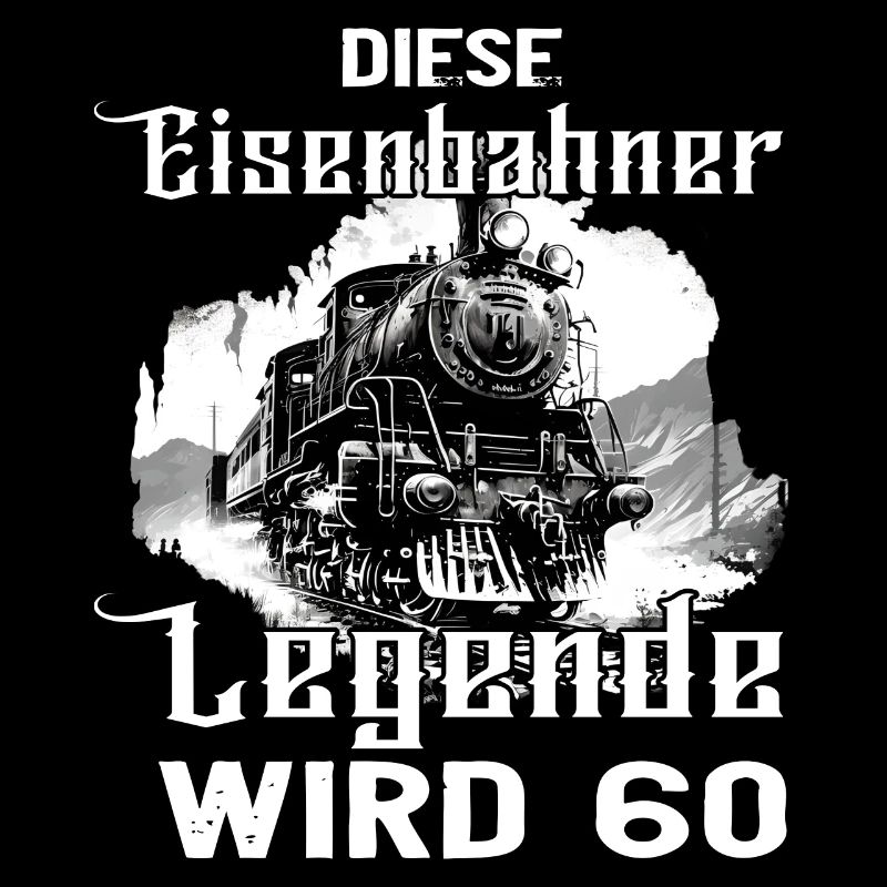 Eisenbahner Eisenbahn Beruf 60 Geburtstag Spruch
