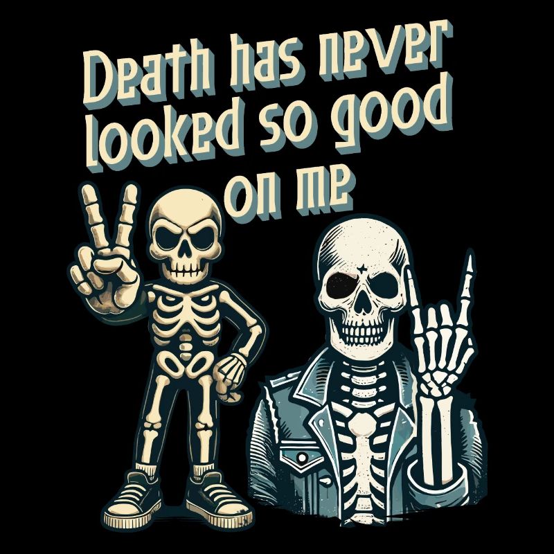 Death has never looked so good on me