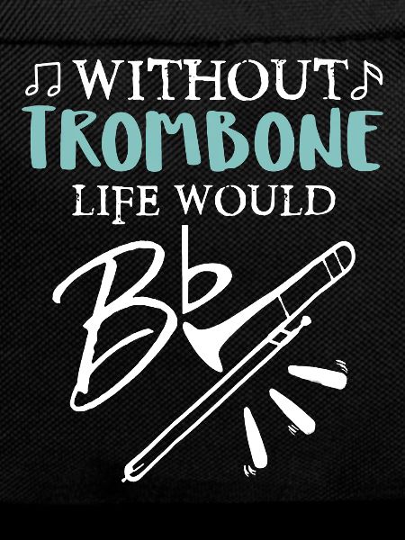 Life Without Trombone