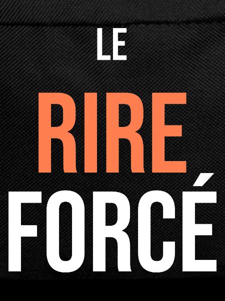 Le Rire Forcé