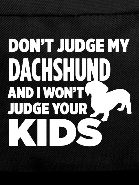 Don't Judge My Dachshund