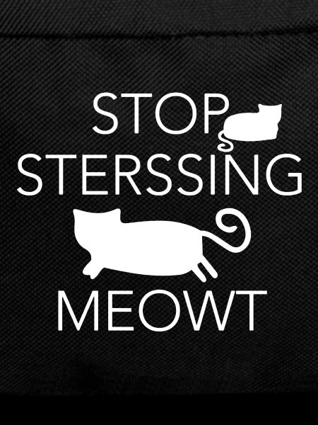 Cat Lover Stop Stressing Meowt