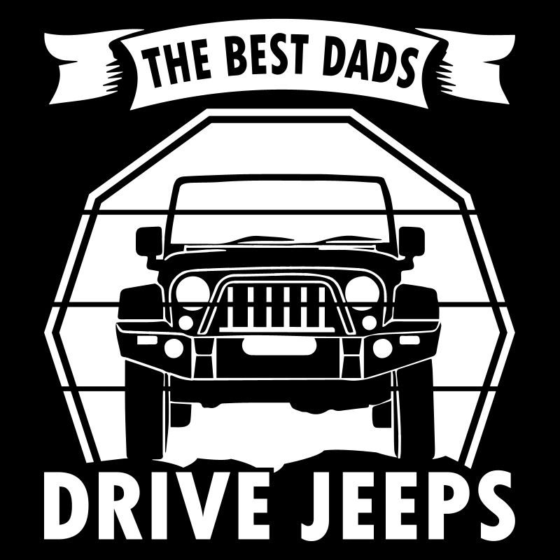 The Best Dads Drive Jeeps