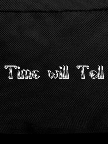 Time will tell