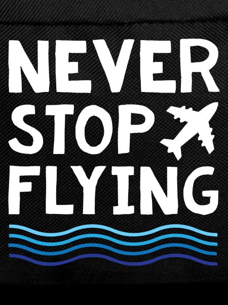 Never Stop Flying Plane