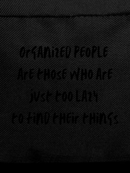 Organized laziness