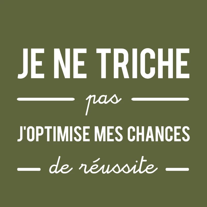 I don't cheat I optimize my chances