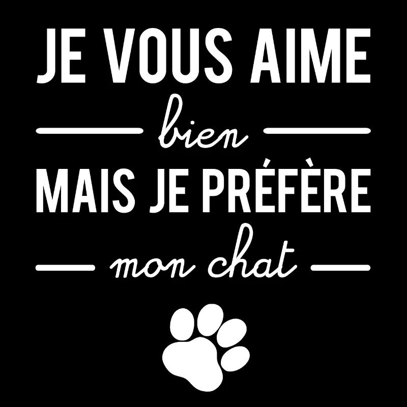 Je vous aime bien mais je préfère mon chat
