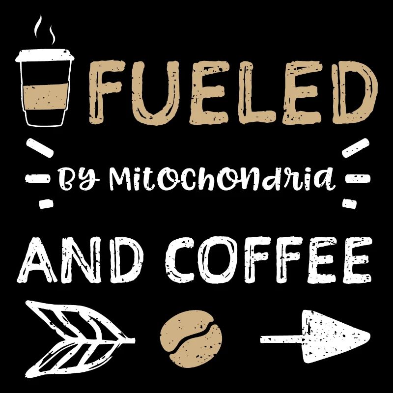 Fueled By Mitochondria And Coffee