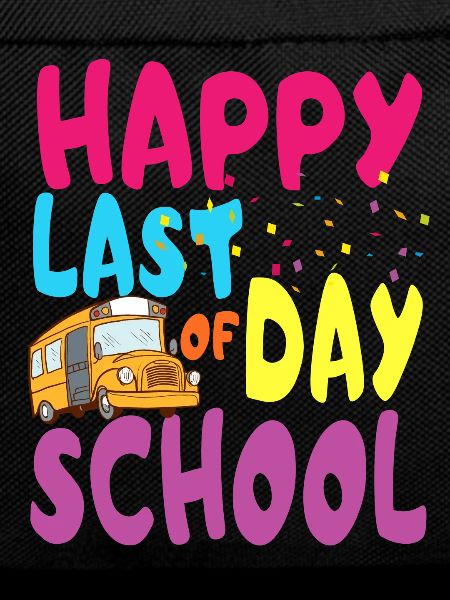 Happy last day of school