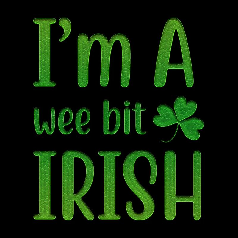 I Am A Wee Bit Irish