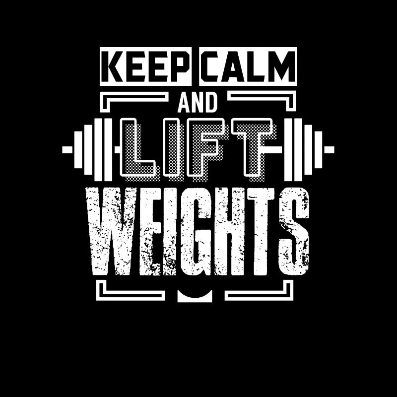 Stay calm and lift weights