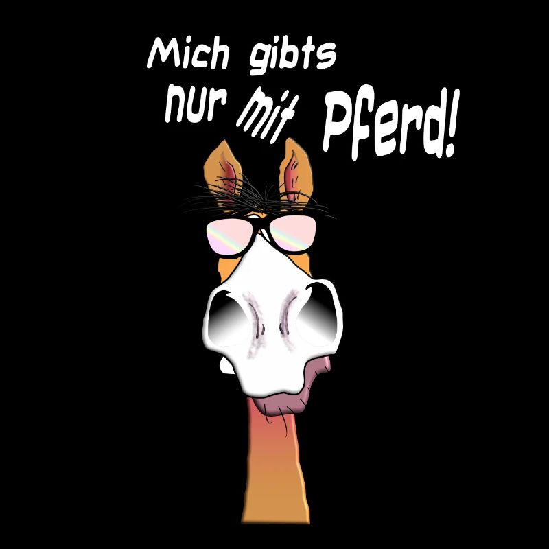 Mich gibts nur mit Pferde