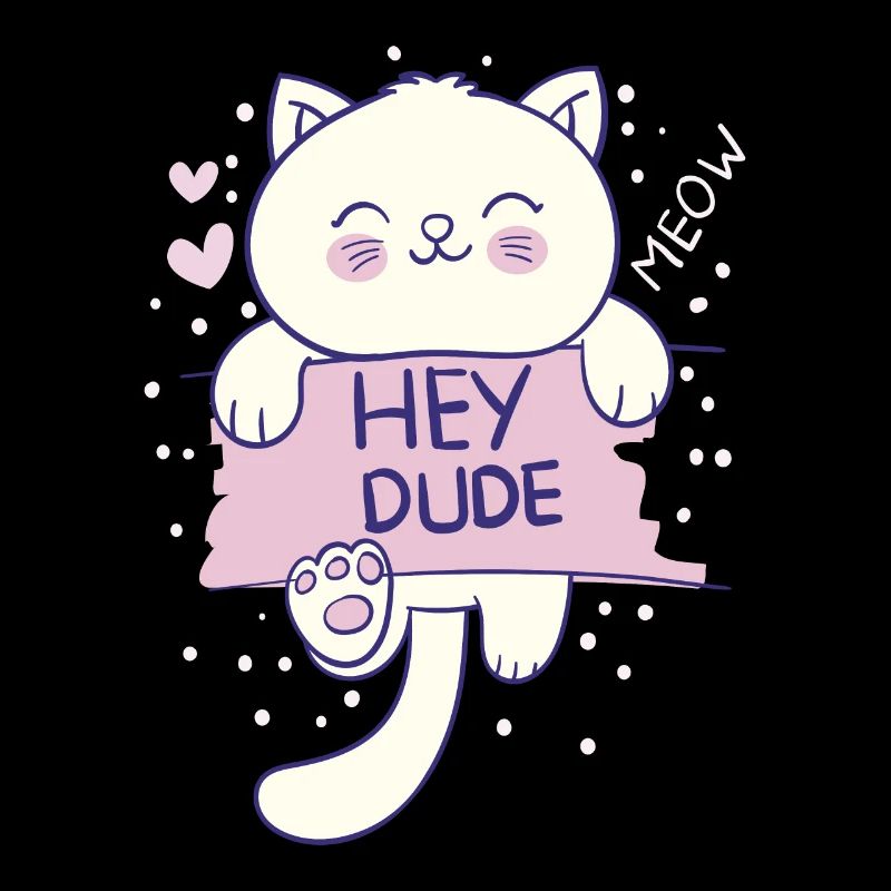 MEOW HEY DUDE