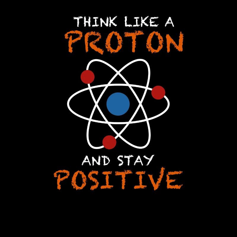 Think like a proton and stay positive design atom