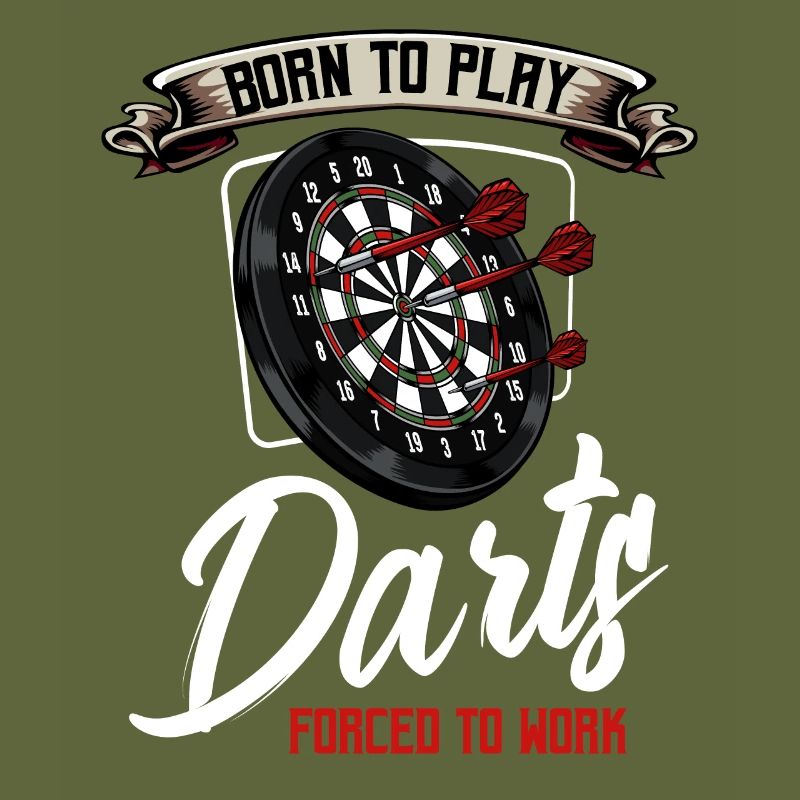 Born To Play Darts Forced To Work Cool Gift