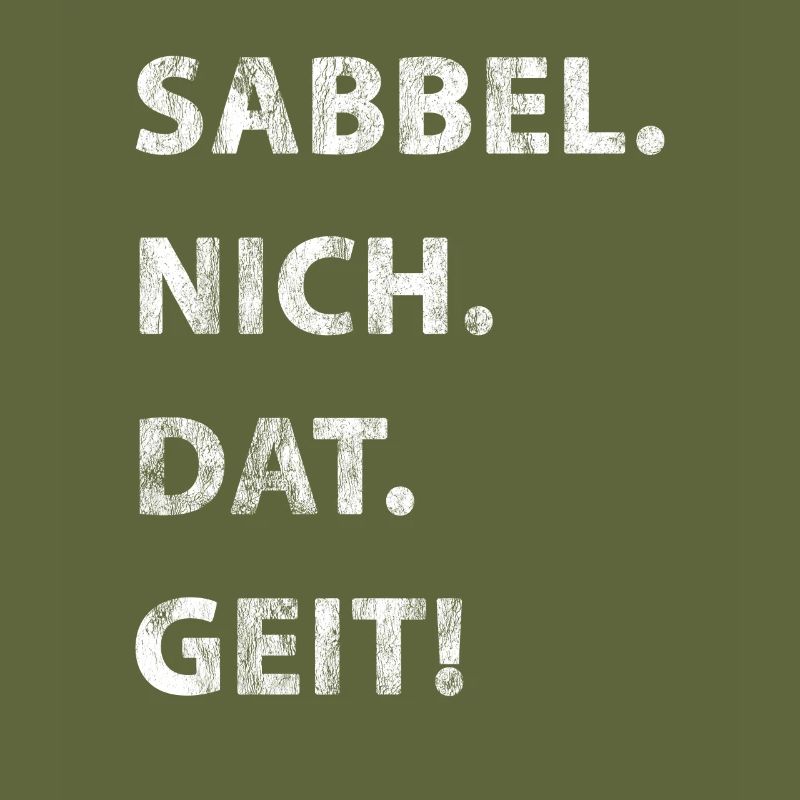 Sabbel Nich Dat Geit