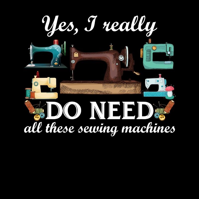 Yes I Really Need All Those Sewing Machines