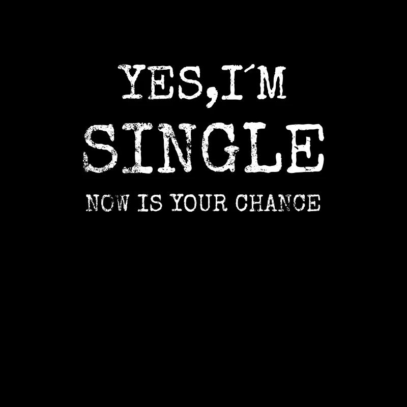 Ja, Ich bin Single. Jetzt ist deine Chance