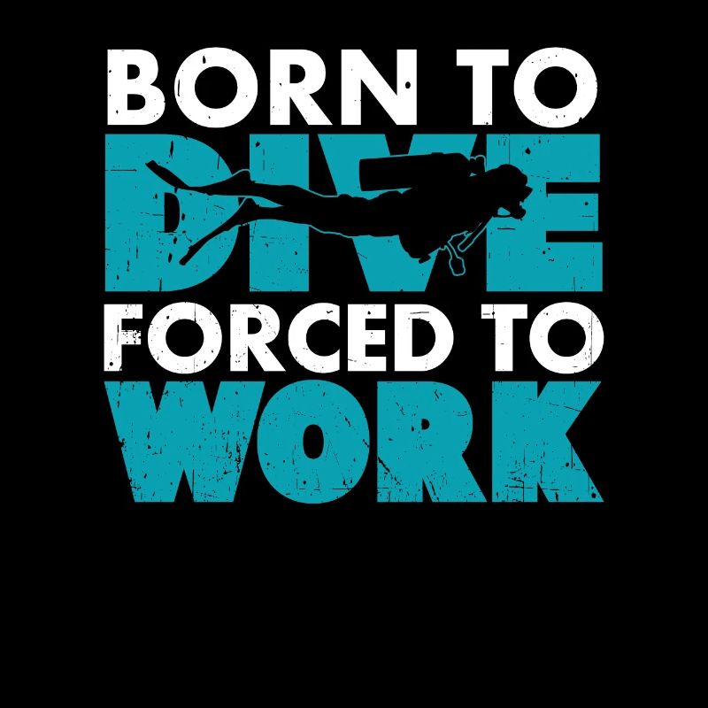 Born to dive, forced to work.