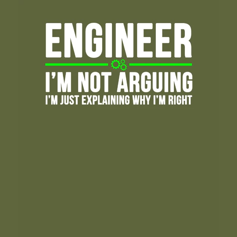 Engineer I'm Not Arguing Funny Engineer Student