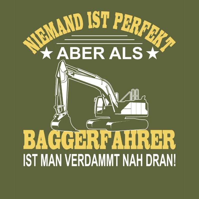 Baggerfahrer Sprüche Bagger Baggerführer Baustelle