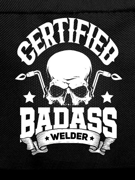 Welder Welding Certified Badasss Welder