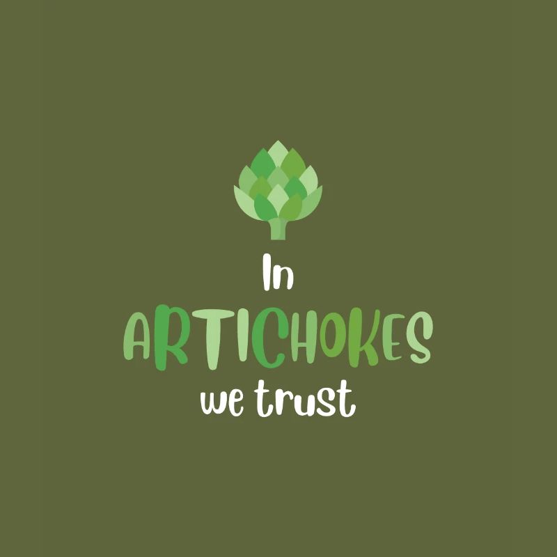 We trust in artichokes. Vegetables, vegetarians