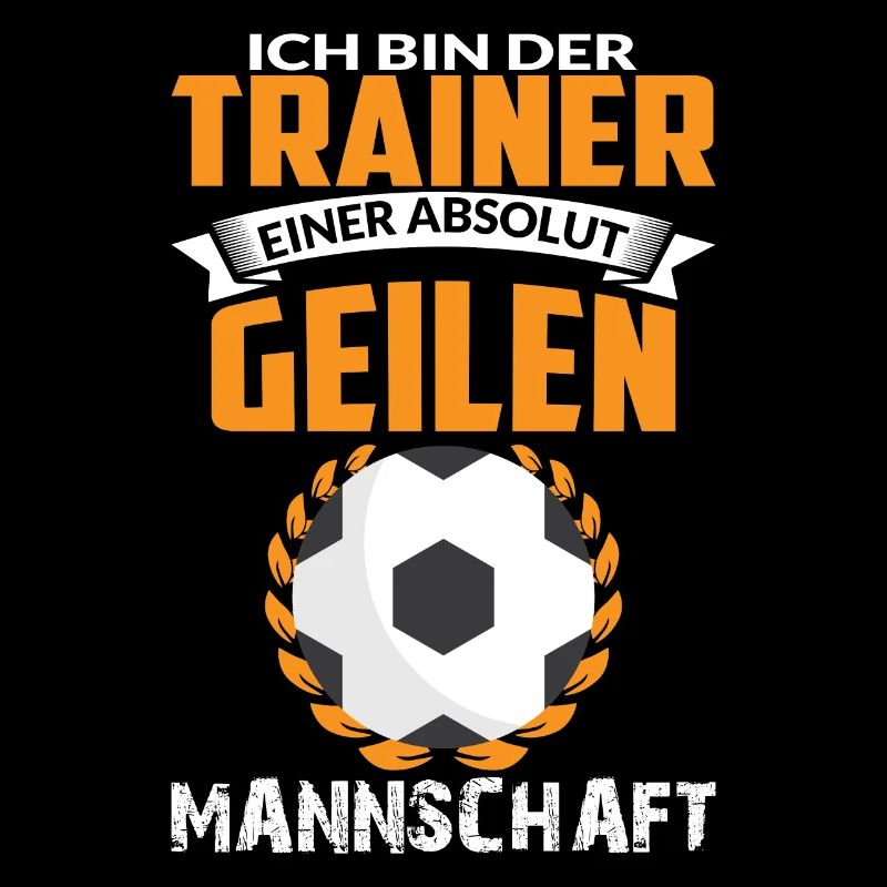 ICH BIN TRAINER EINER ABSOLUT GEILEN MANNSCHAFT