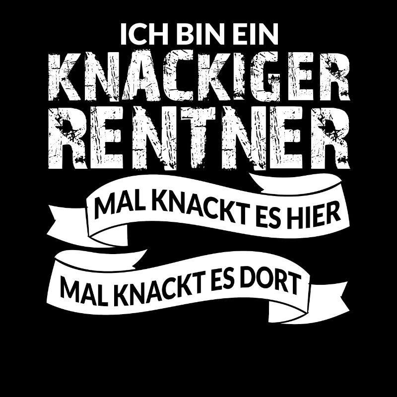 ICH BIN EIN KNACKIGER RENTNER