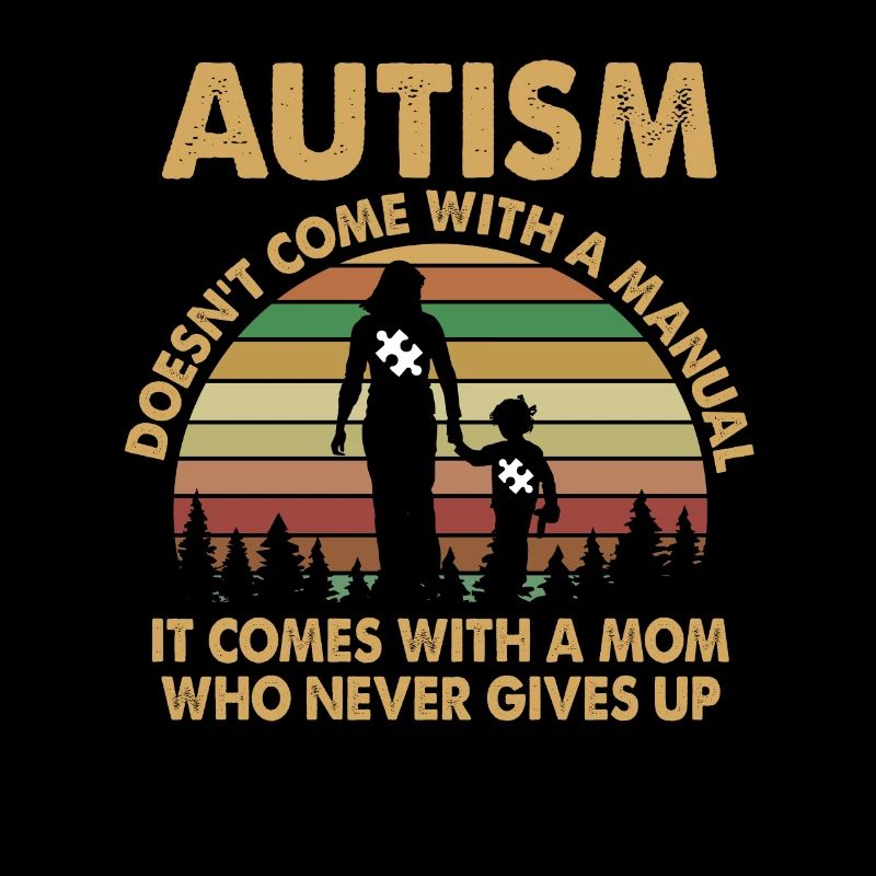 Autism Doesn't Come With A Manual It Comes