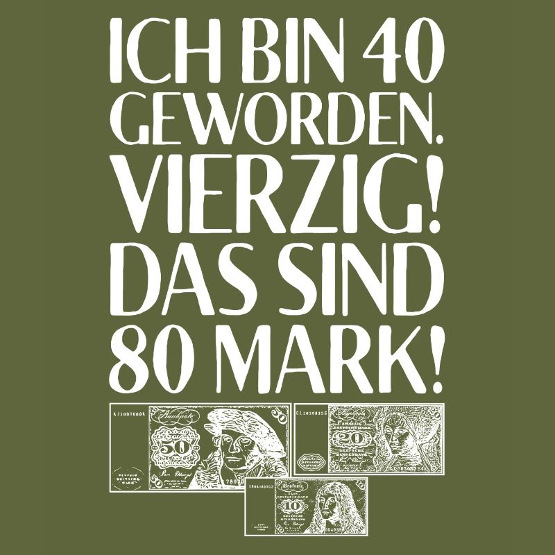 Ich Bin 40 Vierzig Das Sind 80 Mark 40. Geburtstag