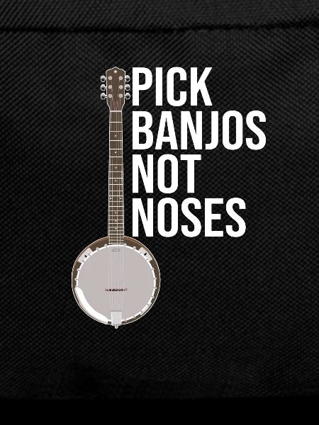Banjo - Pick Banjos Not Noses