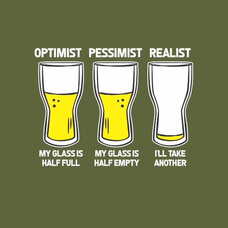 Funny beer drinker joke optimist pessimist reali