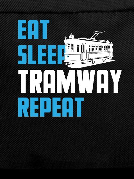 Eat. Sleep. Tramway. Repeat.