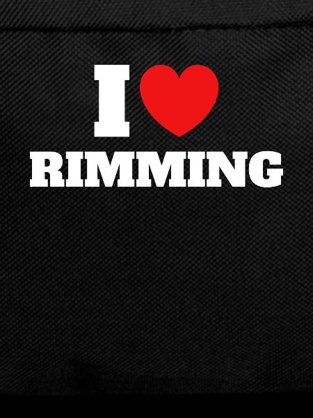 I LOVE RIMMING