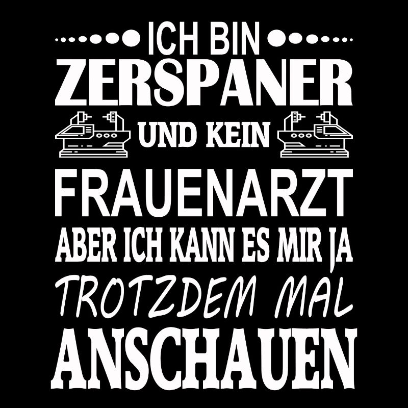 Zerspanungsmechaniker Zerspaner Drehen Spruch Beru