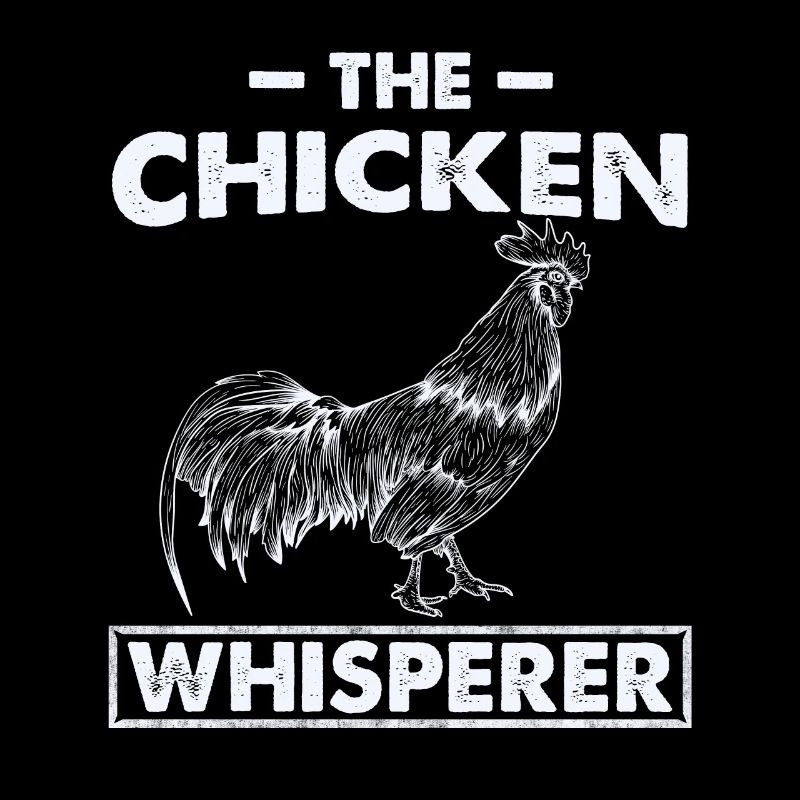 Chicken Whisperer Hühnerflüsterer Huhn Hühner
